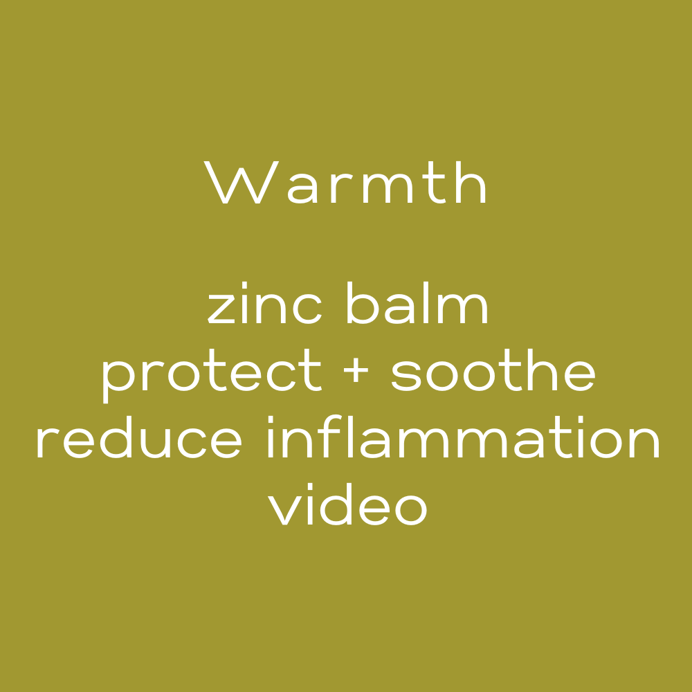 Warmth, zinc balm protect + soothe reduce inflammation